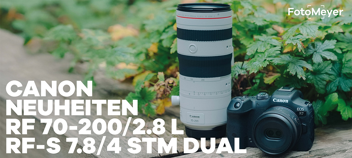 CANON NEUHEITEN: RF 70-200MM F2.8 L UND RF-S 7.8/4 STM DUAL IM FOKUS!