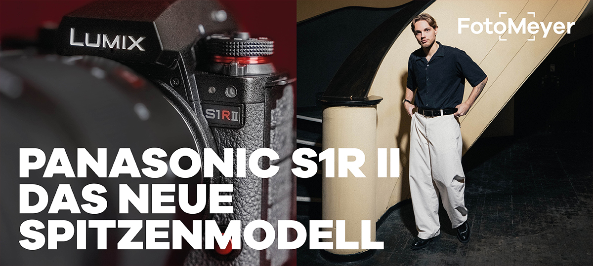 Panasonic S1R II: Das neue Foto- & Video-Spitzenmodell!